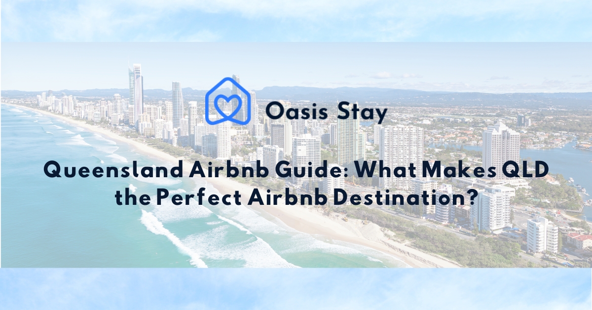 Queensland Airbnb Guide: What Makes QLD the Perfect Airbnb Destination?