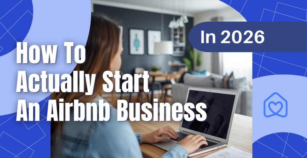 How To (Actually) Start An Airbnb Business in 2026