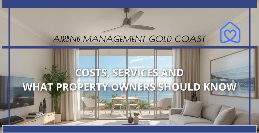 Airbnb Management Gold Coast: Costs, Services & What You Should Know