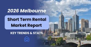Melbourne Short Term Rental Market Report 2026: Key Trends & Stats